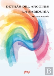 Detrás Del Arcoíris. La Sabiduría