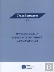 Detresse Sociale, Souffrance Psychique : L'Enjeu Du Sujet