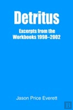 Bertrand.pt - Detritus:Excerpts From The Workbooks 1998-2002