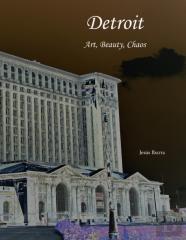 Detroit Art, Beauty, Chaos