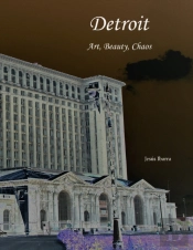 Detroit Art, Beauty, Chaos