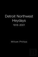 Detroit Northwest Heydays 1918-2001