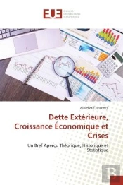 Dette Exterieure, Croissance Economique Et Crises - Un Bref Apercu Theorique, Historique Et Statisti