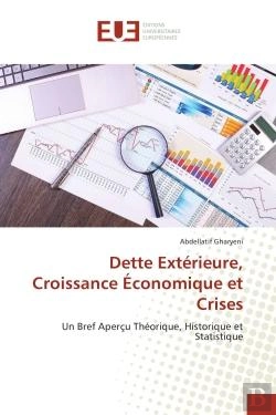 Bertrand.pt - Dette Exterieure, Croissance Economique Et Crises - Un Bref Apercu Theorique, Historique Et Statisti