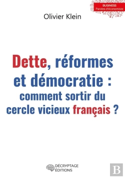 Bertrand.pt - Dette, Réformes Et Démocratie : Comment Sortir Du Cercle Vicieux Français ?