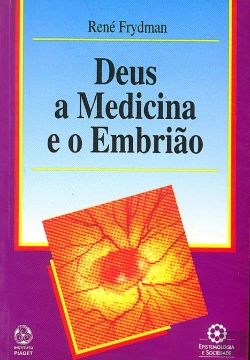Bertrand.pt - Deus, a Medicina e o Embrião