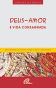 Deus-Amor e Vida Consagrada