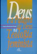 Deus e a Palavra de Deus na Teologia Feminista