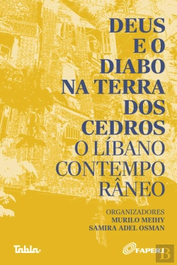 Bertrand.pt - Deus E O Diabo Na Terra Dos Cedros: O Líbano Contemporâneo