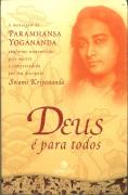 Deus é para Todos - A Mensagem de Paramhansa Yogananda