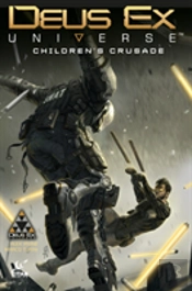 Deus Ex Universe Volume 1: Children'S Crusade