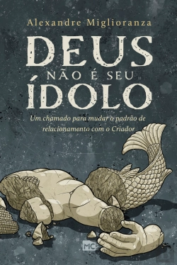 Bertrand.pt - Deus Não É Seu Ídolo
