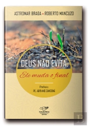 Deus Não Evita, Ele Muda O Final