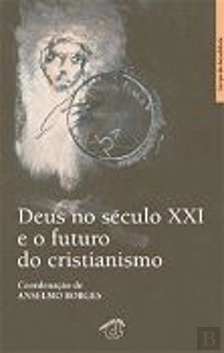 Bertrand.pt - Deus no Século XXI e o Futuro do Cristianismo