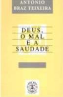 Deus, o Mal e a Saudade