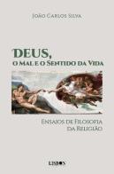Deus, o Mal e o Sentido da Vida