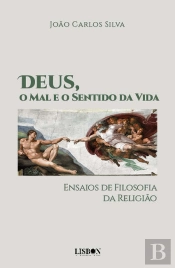 Deus, o Mal e o Sentido da Vida