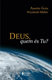 Deus, Quem és Tu?