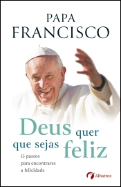 Deus quer que sejas feliz