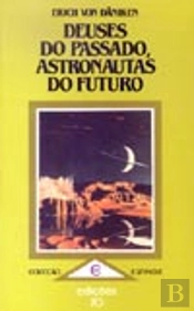 Deuses do Passado, Astronautas do Futuro
