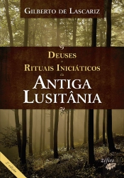 Deuses e Rituais Iniciáticos da Antiga Lusitânia