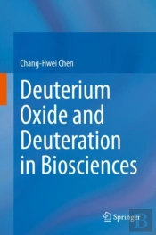Deuterium Oxide And Deuteration In Biosciences