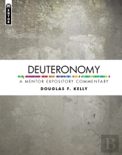 Deuteronomy: A Mentor Expository Commentary