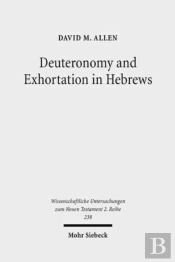 Deuteronomy And Exhortation In Hebrews