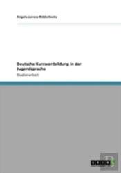 Deutsche Kurzwortbildung In Der Jugendsprache