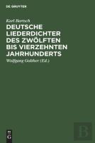 Deutsche Liederdichter Des Zwolften Bis Vierzehnten Jahrhunderts