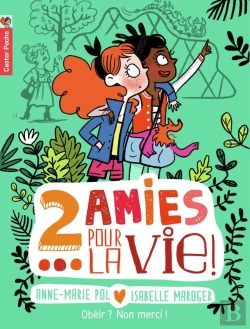 Bertrand.pt - Deux Amies Pour La Vie ! Tome 3 ; Obéir ? Non Merci !
