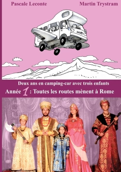 Bertrand.pt - Deux Ans En Camping-Car Avec Trois Enfants : Année 1 : Toutes Les Routes Mènent À Rome