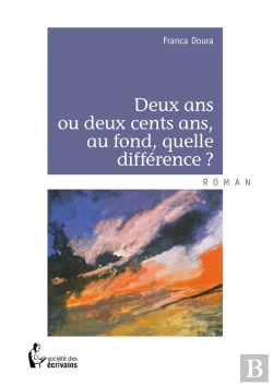 Bertrand.pt - Deux Ans Ou Deux Cents Ans, Au Fond, Quelle Différence ?