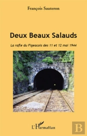 Deux Beaux Salauds ; La Rafle Du Figeacois Des 11 Et 12 Mai 1944