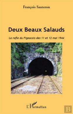 Bertrand.pt - Deux Beaux Salauds ; La Rafle Du Figeacois Des 11 Et 12 Mai 1944