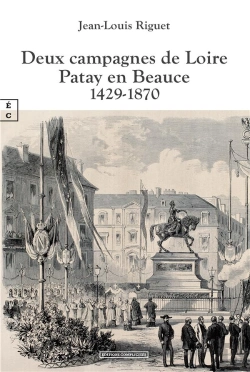 Bertrand.pt - Deux Campagnes De Loire : Patay En Beauce 1429-1870