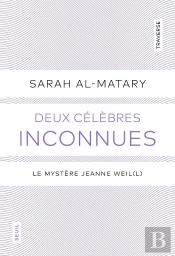 Deux Célèbres Inconnues : Le Mystère Jeanne Weil (L)