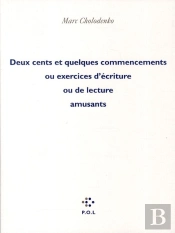 Deux Cents Et Quelques Commencements Ou Exercices D'Écriture Ou De Lecture Amusants