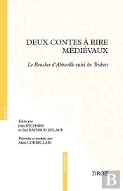 Deux Contes À Rire Médiévaux : Le Boucher D'Abbeville Suivi De Trubert