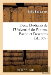 Deux Etudiants De L'Universite De Poitiers, Bacon Et Descartes