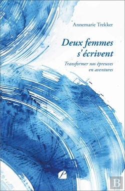 Bertrand.pt - Deux Femmes S'Écrivent : Transformer Nos Épreuves En Aventures