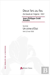 Deux Fers Au Feu ; De Gaulle Et L'Algérie : 1961