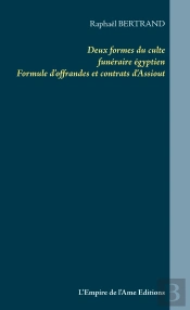 Deux Formes Du Culte Funéraire Égyptien ; Formule D'Offrandes Et Constats D'Assiout