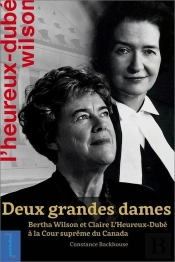 Deux Grandes Dames : Bertha Wilson Et Claire L'Heureux-Dubé À La Cour Suprême Du Canada