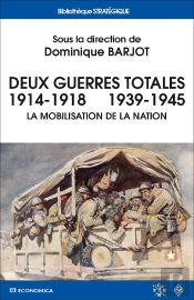 Deux Guerres Totales, 1914-1918, 1939-1945 : La Mobilisation De La Nation
