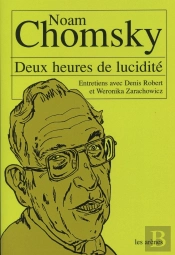 Deux Heures De Lucidité : Entretiens Avec Noam Chomsky
