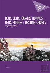 Deux Lieux, Quatre Hommes, Deux Femmes : Destins Croisés