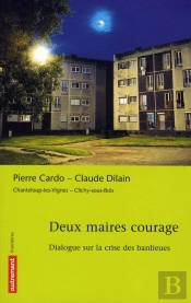 Deux Maires Courage ; Dialogue Sur La Crise Des Banlieues