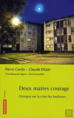 Bertrand.pt - Deux Maires Courage ; Dialogue Sur La Crise Des Banlieues
