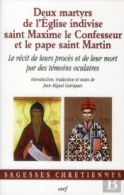 Deux Martyrs De L'Eglise Indivise : Saint Maxime Le Confesseur Et Le Pape Saint Martin